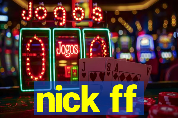 nick ff